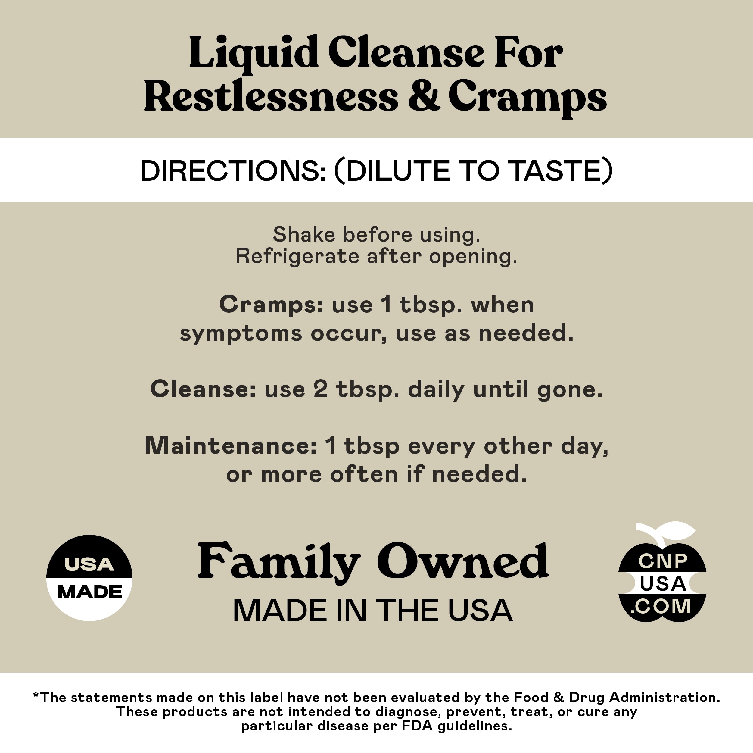 Instruction label for CNPUSA Cramp Complete 16oz Glass Bottle: supports electrolyte restoration, relieves restlessness and leg cramps. Includes dosage directions. Family owned, made in the USA. Disclaimer: Not evaluated by the FDA.