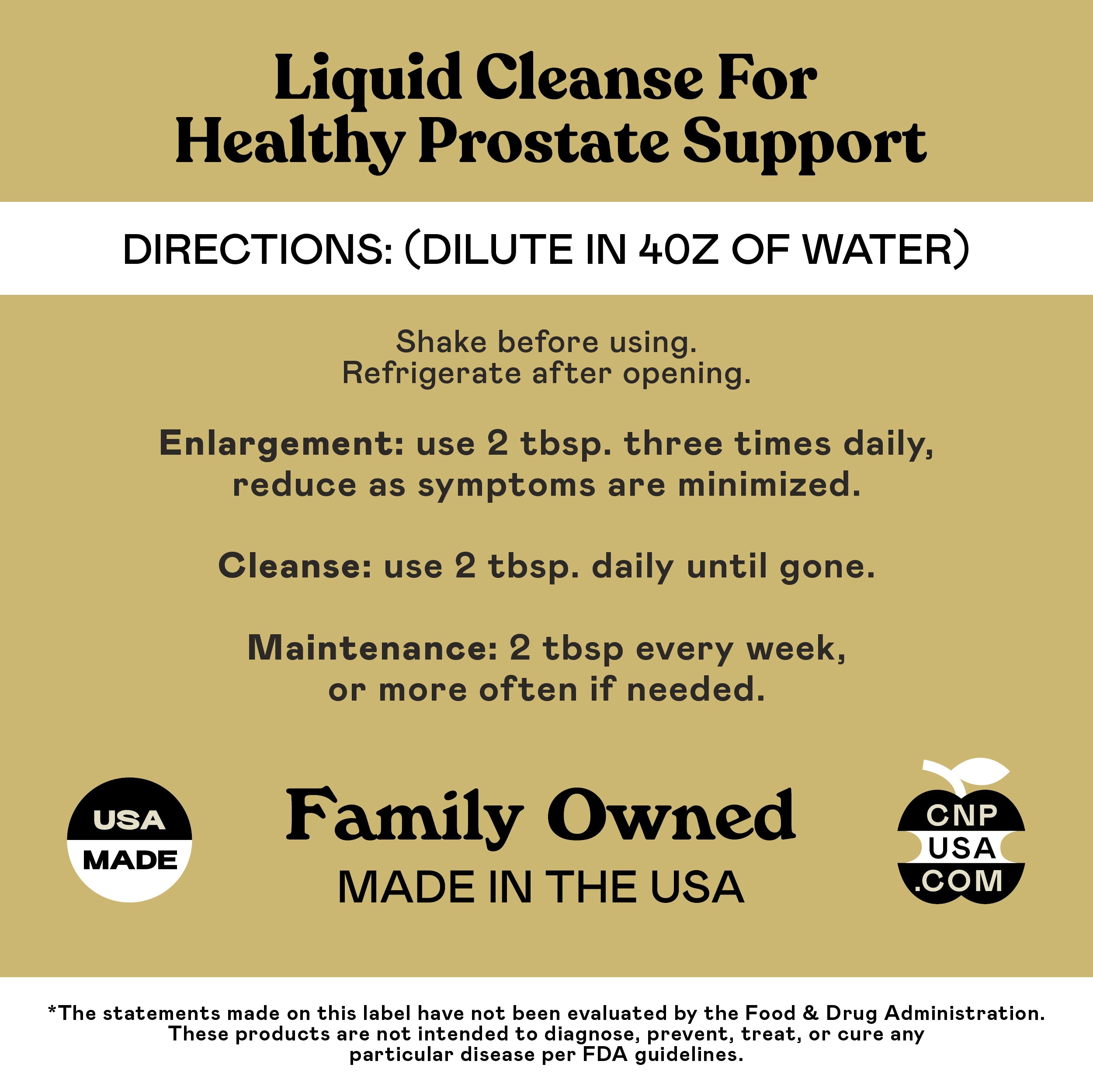 Gold label for CNPUSA Prostate Complete - 16oz Glass Bottle, with natural ingredients and apple cider vinegar for prostate health. Family owned, USA made. FDA statement, usage directions, and dilution instructions included.