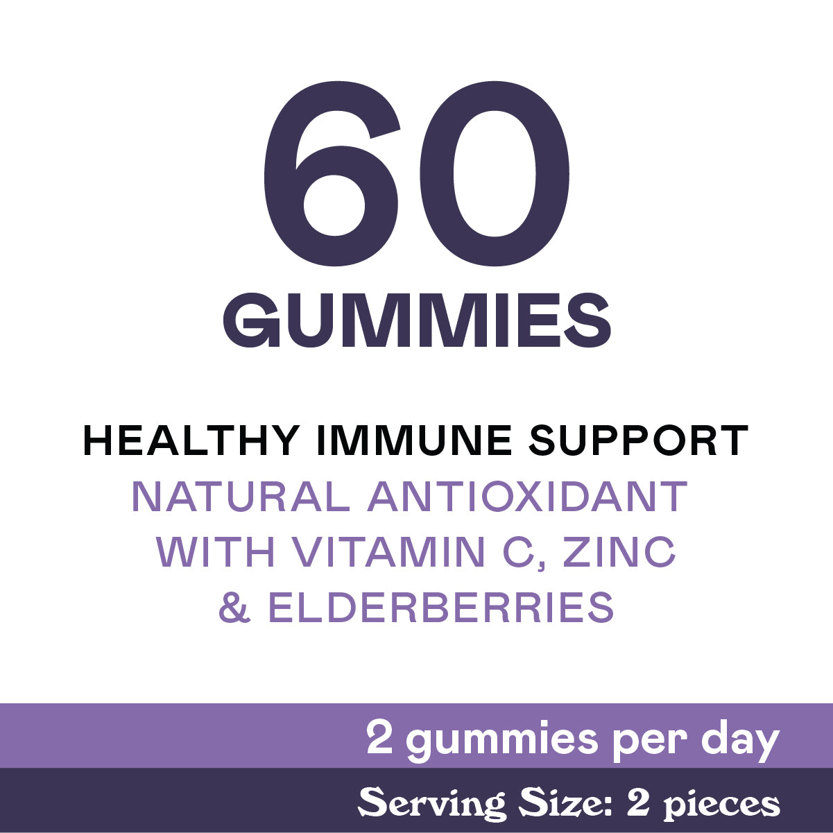Text on an image reads: 60 gummies. Healthy immune support. Natural antioxidant with vitamin C, zinc & elderberries. 2 gummies per day. Serving size: 2 pieces.