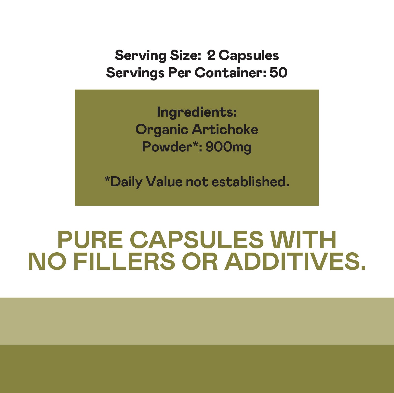 Supplement label showing serving size as 2 capsules, servings per container as 50, ingredient as 900mg organic artichoke powder, and stating Pure capsules with no fillers or additives.