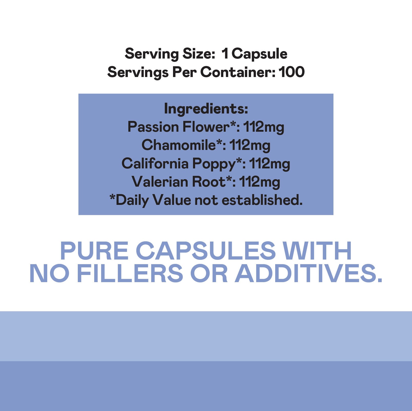 Supplement label with serving size of one capsule, 100 servings per container. Ingredients: passion flower, chamomile, California poppy, valerian root (each 112mg). Text states, “Pure capsules with no fillers or additives.”.