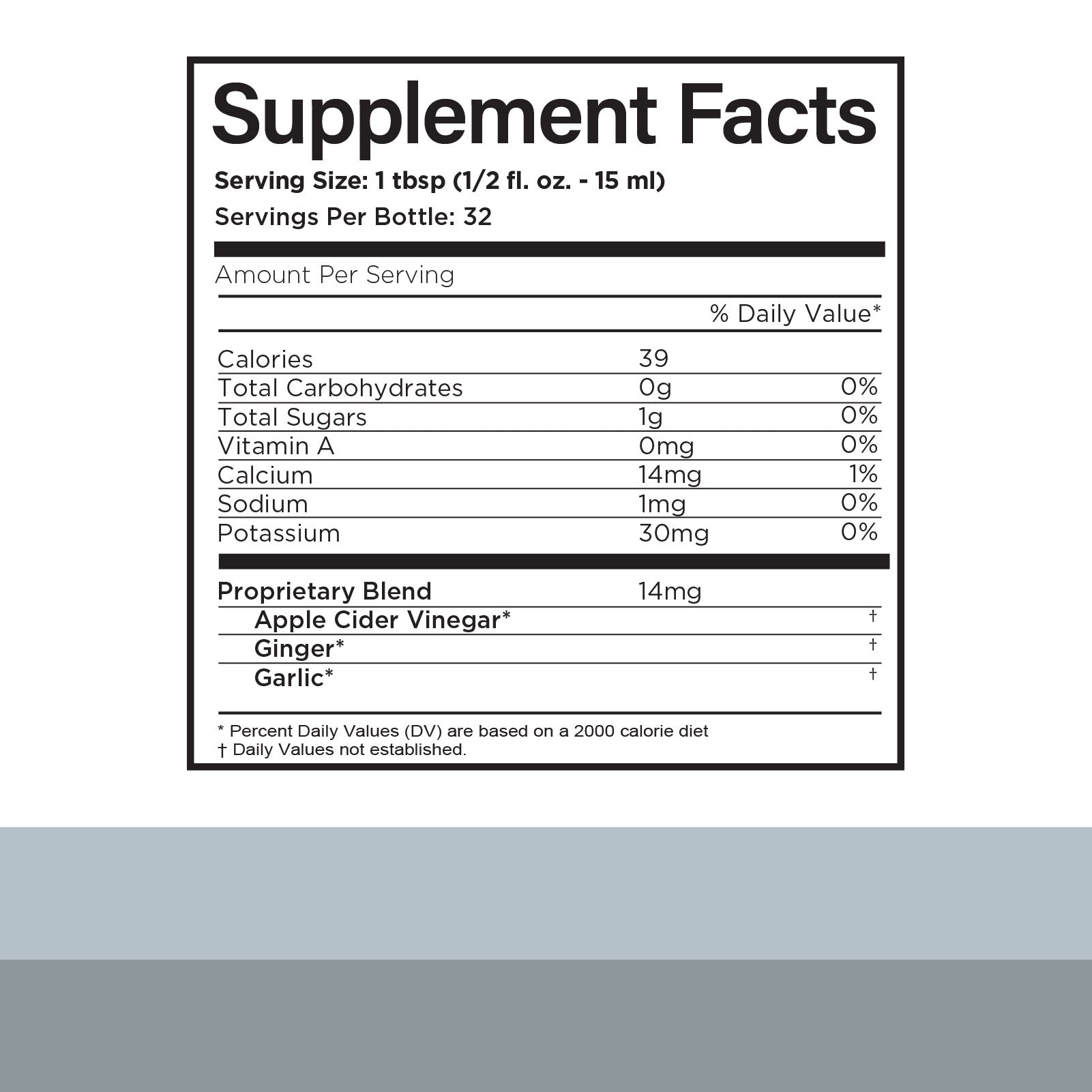A nutrition label showing supplement facts per 1 tbsp (15 ml) serving: 39 calories, 1g sugars, 40mg calcium, 1mg sodium, 0mg vitamin A, 0mg potassium. Proprietary blend: apple cider vinegar, ginger, garlic.
