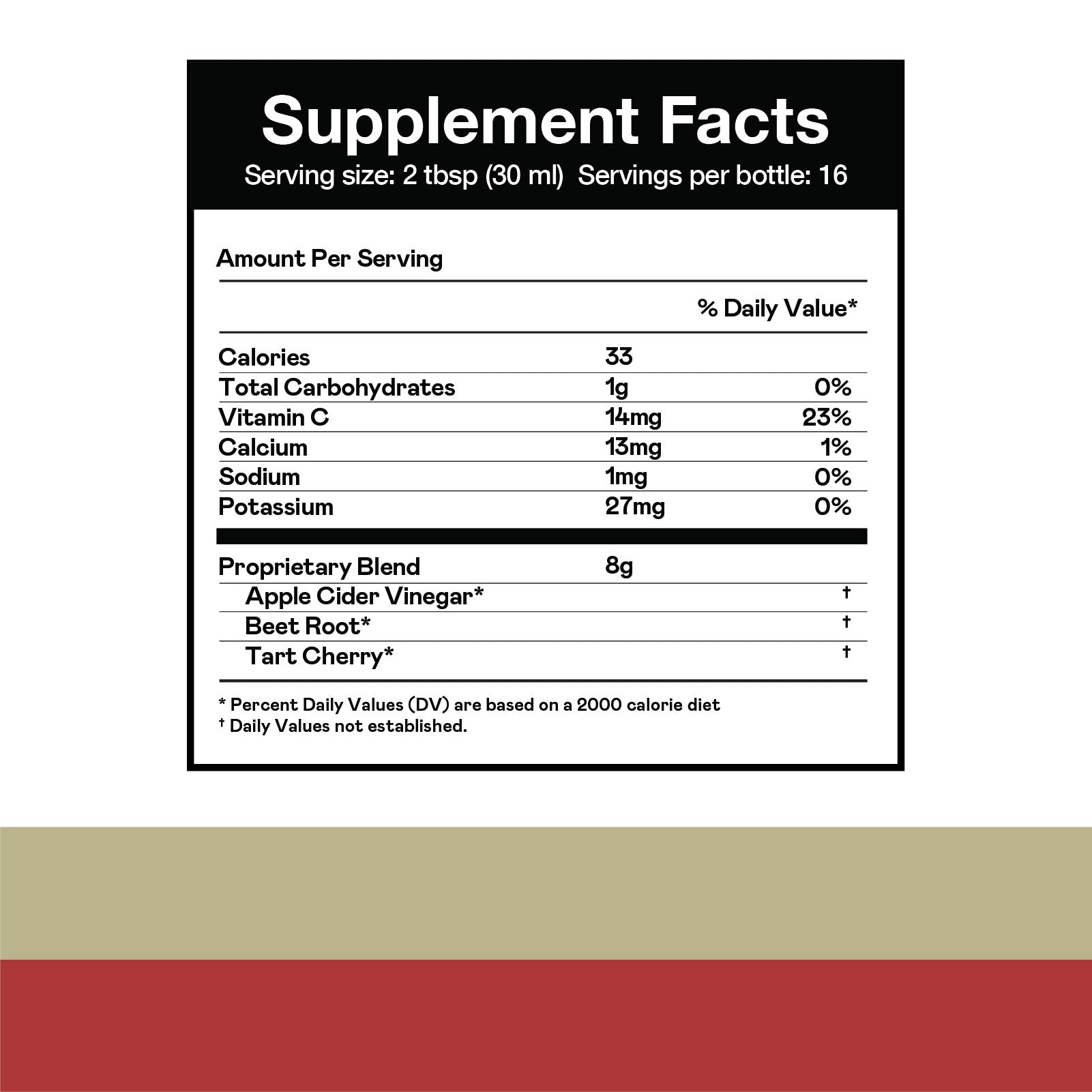 Supplement Facts label showing nutrition per 2 tbsp (30 ml): 33 calories, 1g carbs, 14mg vitamin C (23%), 13mg calcium (1%), 1mg sodium (0%), 27mg potassium (0%). Blend: apple cider vinegar, beet root, tart cherry.
